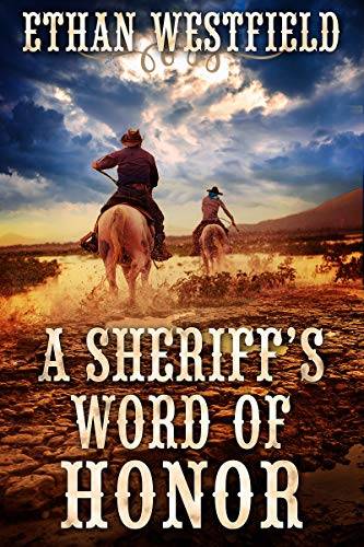 A Sheriff's Word of Honor: A Historical Western Adventure Book