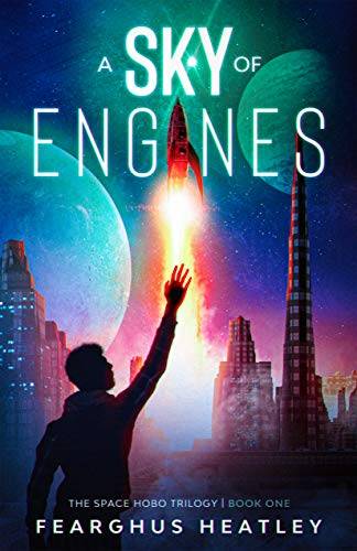 A Sky of Engines: Book One of the Space Hobo Trilogy