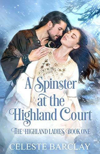 A Spinster at the Highland Court: A Second Chance Highlander Romance