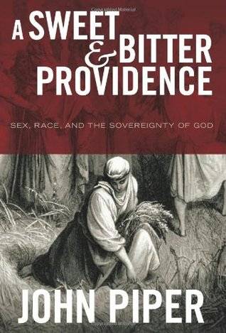 A Sweet and Bitter Providence: Sex, Race, and the Sovereignty of God