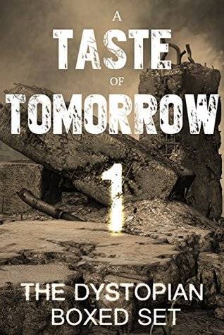 A Taste of Tomorrow - The Dystopian Boxed Set (11 Book Collection)