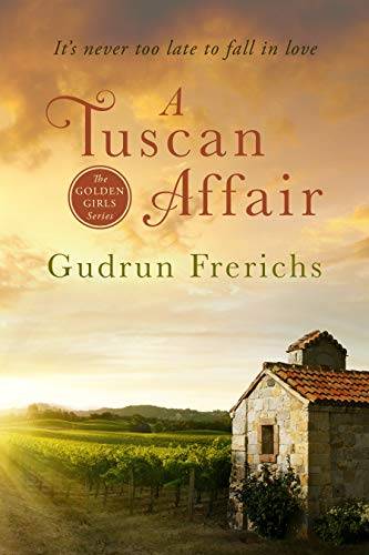 A Tuscan Affair: It's never too late to fall in love