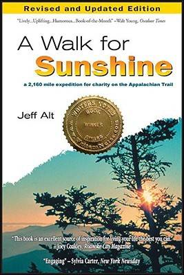 A Walk for Sunshine: A 2,160 Mile Expedition for Charity on the Appalachian Trail