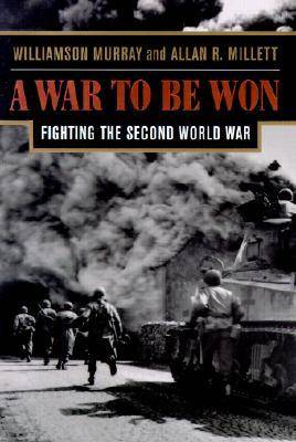 A War to be Won: Fighting the Second World War