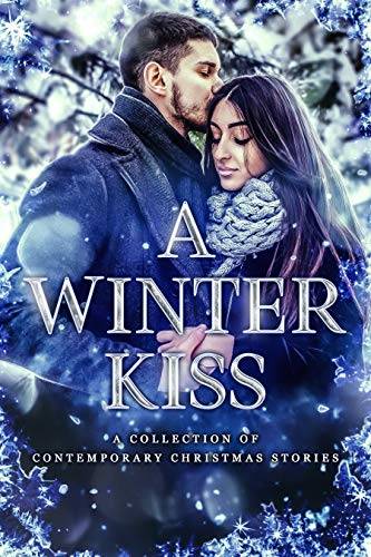 A Winter Kiss: A Collection of Contemporary Christmas Stories