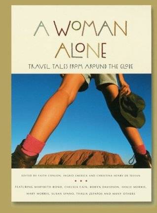 A Woman Alone: Travel Tales from Around the Globe