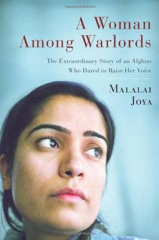 A Woman Among Warlords: The Extraordinary Story of an Afghan Who Dared to Raise Her Voice