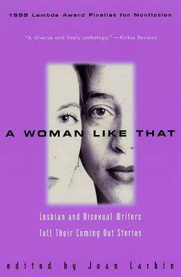 A Woman Like That: Lesbian And Bisexual Writers Tell Their Coming Out Stories