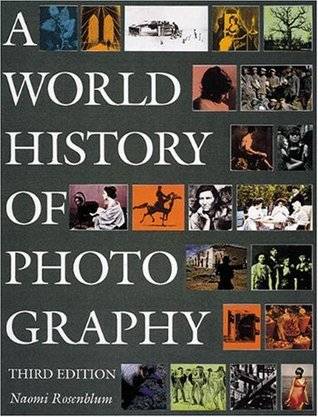 A World History of Photography by Naomi Rosenblum