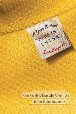 A Year Without Made in China: One Family's True Life Adventure in the Global Economy