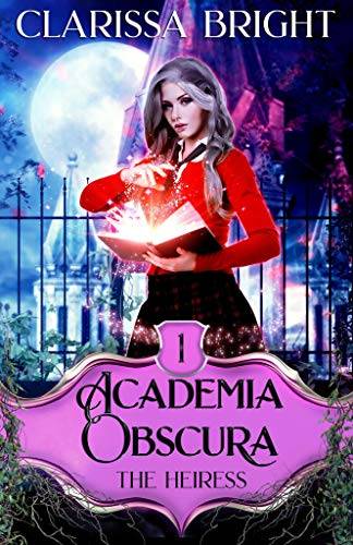 Academia Obscura: The Heiress: A Why Choose Witch Academy Romance
