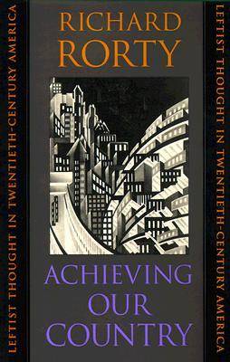 Achieving Our Country: Leftist Thought in Twentieth-Century America