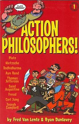 Action Philosophers Action philosophers!: the lives and thoughts of history's A-list brain trust told in a hip and humorous fashion, Vol. 1