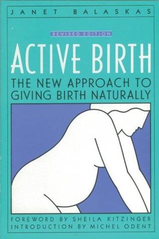 Active Birth : The New Approach to Giving Birth Naturally