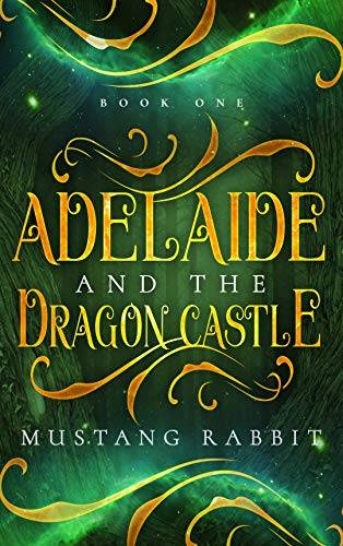 Adelaide and the Dragon Castle