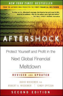 Aftershock: Protect Yourself and Profit in the Next Global Financial Meltdown