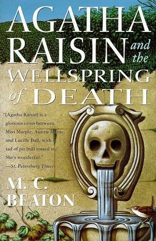 Agatha Raisin and the Wellspring of Death