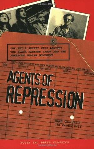 Agents of Repression: The FBI's Secret Wars against the Black Panther Party & the American Indian Movement