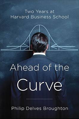 Ahead of the Curve: Two Years at Harvard Business School