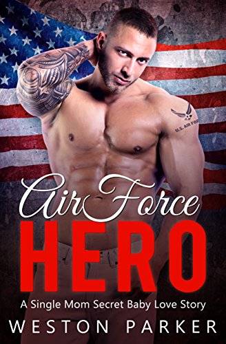 Air Force Hero: A Military Secret Baby Novel