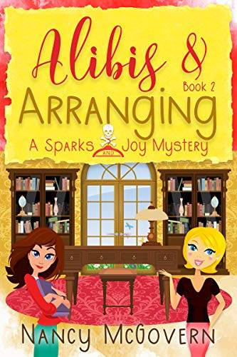 Alibis & Arranging: A Good, Clean Cozy Mystery