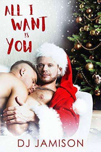 All I Want Is You: A holiday romance