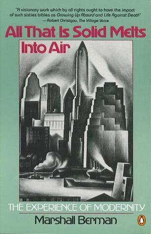 All That Is Solid Melts Into Air: The Experience of Modernity