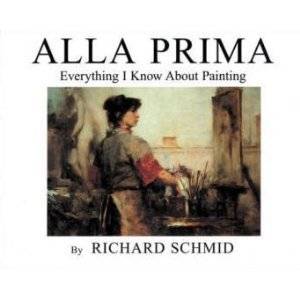 Alla Prima: Everything I Know about Painting