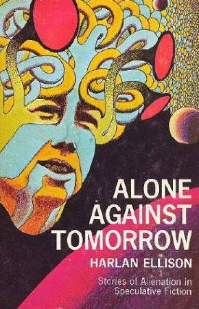 Alone Against Tomorrow: Stories of Alienation in Speculative Fiction