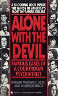 Alone With the Devil: Famous Cases of a Courtroom Psychiatrist