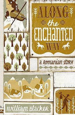 Along The Enchanted Way: A Romanian Story