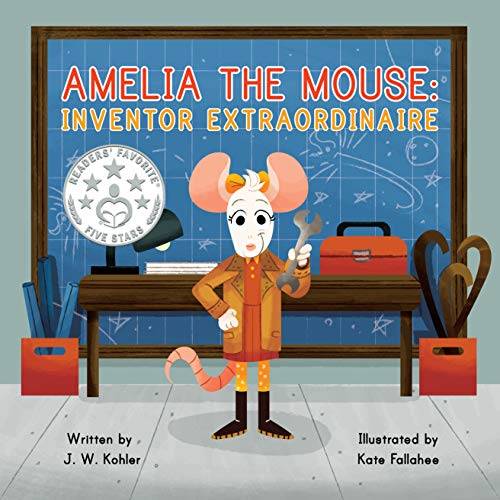 Amelia the Mouse: Inventor Extraordinaire