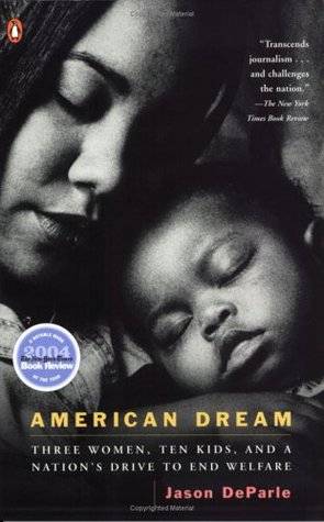 American Dream: Three Women, Ten Kids, and a Nation's Drive to End Welfare