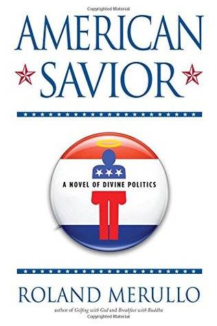 American Savior: A Novel of Divine Politics