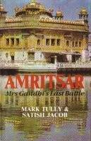 Amritsar: Mrs. Gandhi's Last Battle