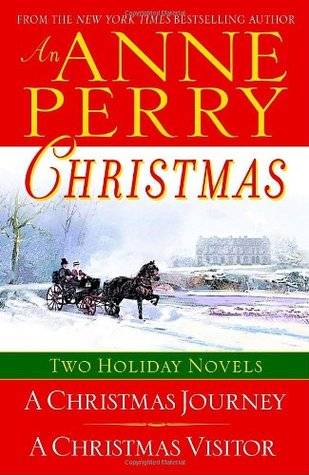 An Anne Perry Christmas: A Christmas Journey / A Christmas Visitor
