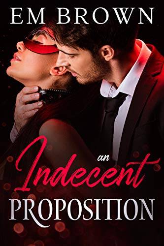 An Indecent Proposition: Contemporary Adult Romance