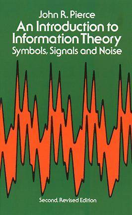 An Introduction to Information Theory: Symbols, Signals and Noise