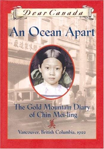 An Ocean Apart: The Gold Mountain Diary of Chin Mei-Ling, Vancouver, British Columbia, 1922