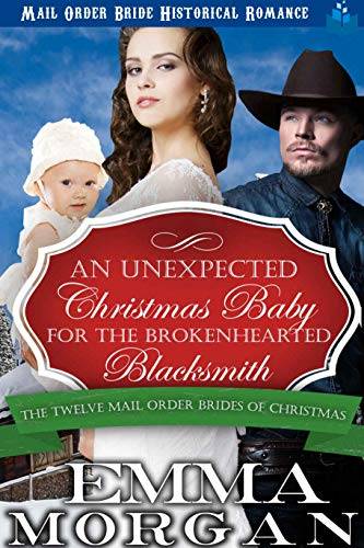An Unexpected Christmas Baby for the Brokenhearted Blacksmith