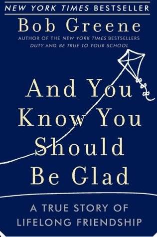 And You Know You Should Be Glad: A True Story of Lifelong Friendship