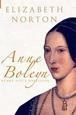 Anne Boleyn: Henry VIII's Obsession