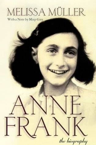 Anne Frank: The Biography