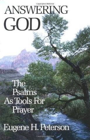 Answering God: The Psalms as Tools for Prayer