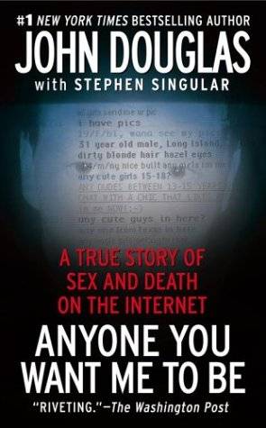 Anyone You Want Me to Be: A True Story of Sex and Death on the Internet