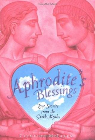 Aphrodite's Blessings: Love Stories from the Greek Myths