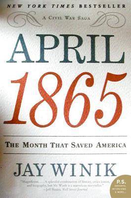 April 1865: The Month That Saved America