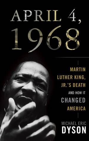 April 4, 1968: Martin Luther King, Jr.'s Death and How It Changed America
