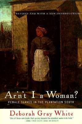 Ar'n't I a Woman?: Female Slaves in the Plantation South