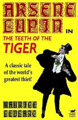 Arsène Lupin in the Teeth of the Tiger